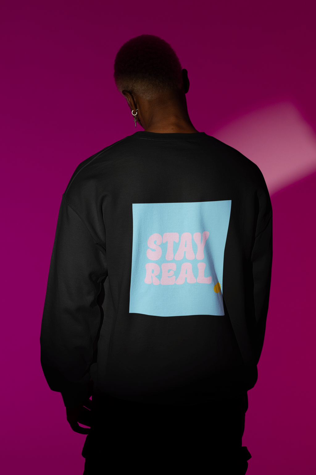 Sweatshirt Stay Real